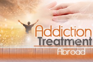 Addiction Treatment Abroad